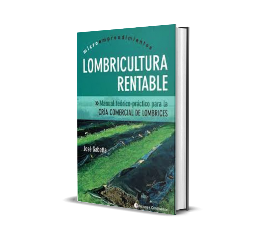 Libro Lombricultura Rentable: Manual Teorico-Práctico Para La Cria Comercial De Lombrices José Gabetta