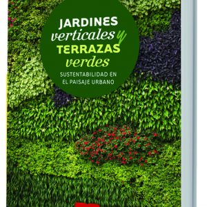 Libro Jardines Verticales y Terrazas Verdes - Gabriel Burgueño / Sebastián Salguero Albatros Editorial